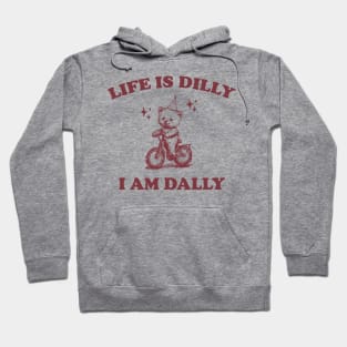 Bear Life Is Dilly I Am Dally Shirt, Funny Bear On A Bike Meme Hoodie